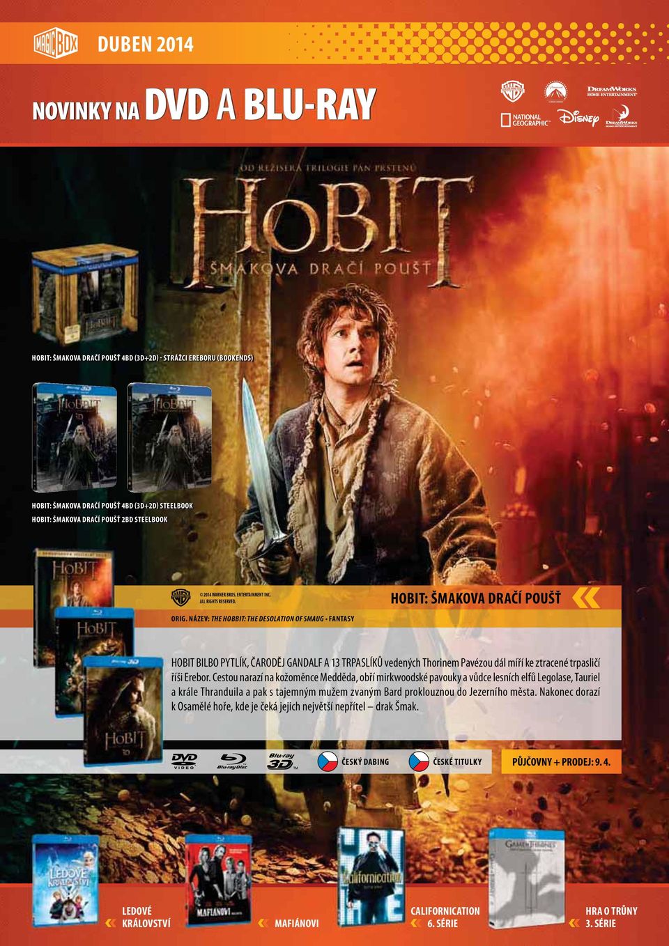 NÁZEV: THE HOBBIT: THE DESOLATION OF SMAUG HOBIT: ŠMAKOVA DRAČÍ POUŠŤ HOBIT BILBO PYTLÍK, ČARODĚJ GANDALF A 13 TRPASLÍKŮ vedených Thorinem Pavézou dál míří ke ztracené trpasličí říši