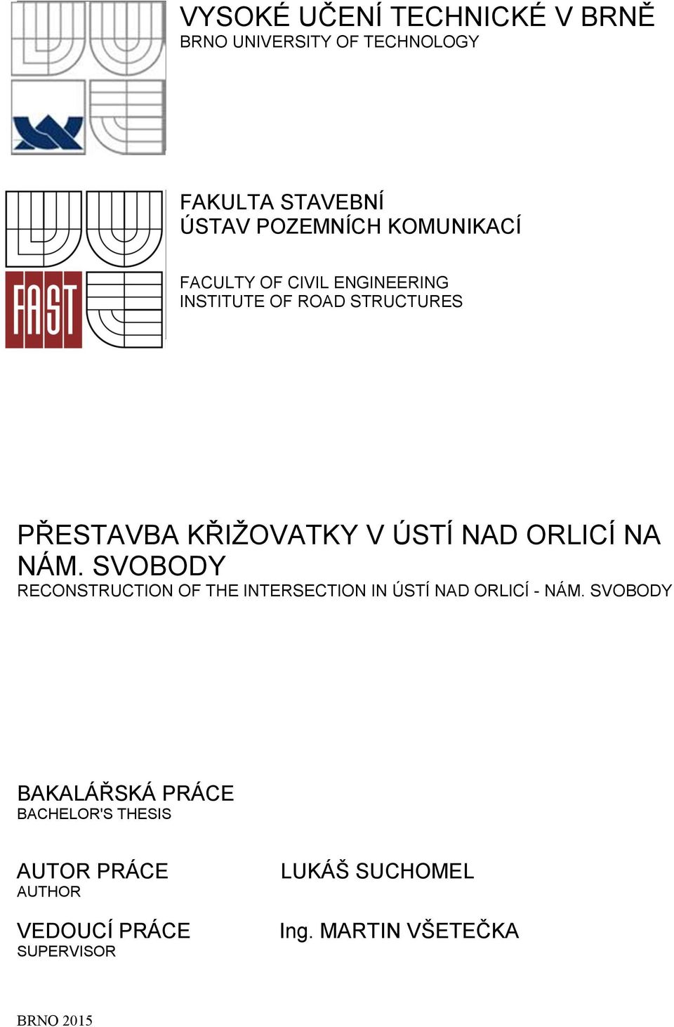 ÚSTÍ NAD ORLICÍ NA NÁM. SVOBODY RECONSTRUCTION OF THE INTERSECTION IN ÚSTÍ NAD ORLICÍ - NÁM.