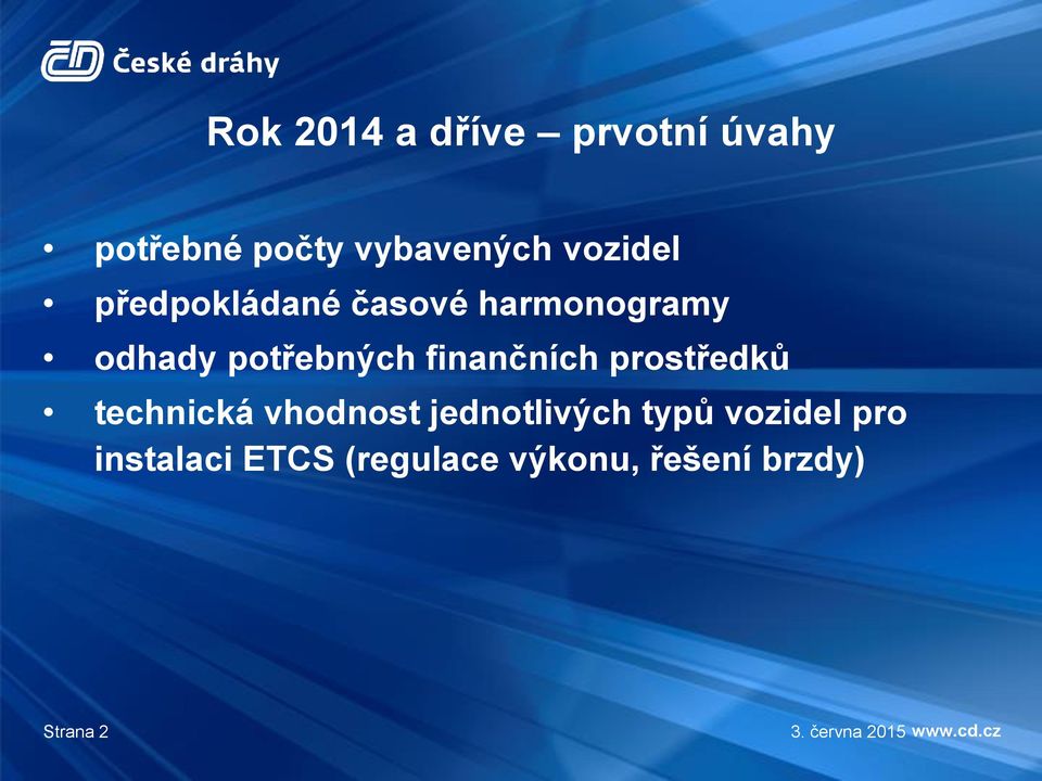 finančních prostředků technická vhodnost jednotlivých typů