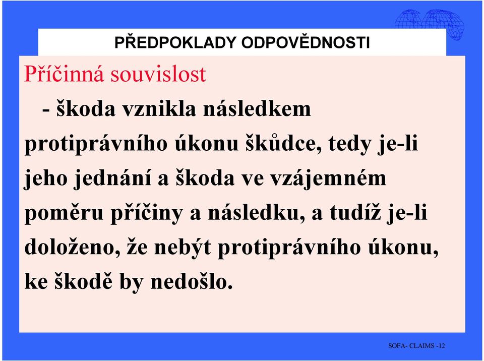 škoda ve vzájemném poměru příčiny a následku, a tudíž je-li