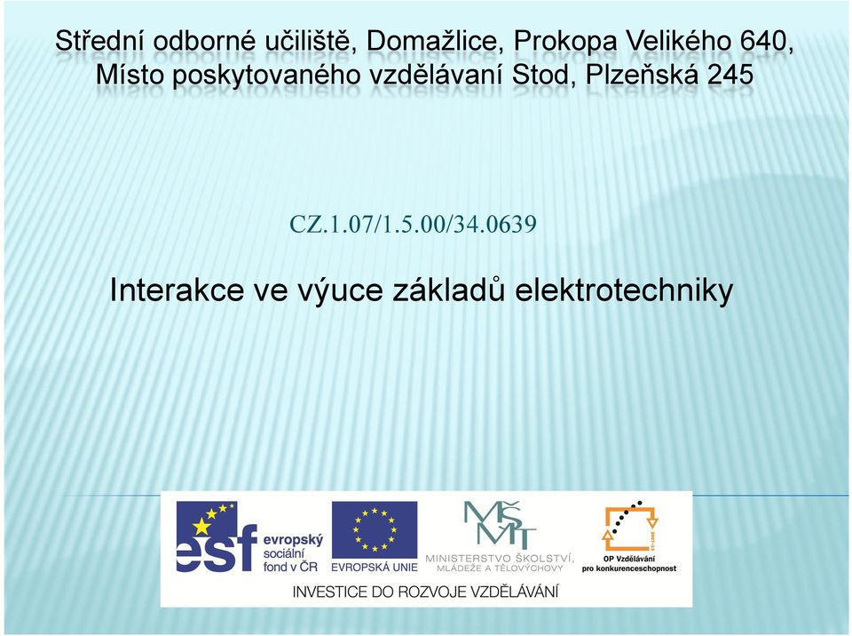 vzdělávaní Stod, Plzeňská 245 CZ.1.07/1.5.00/34.