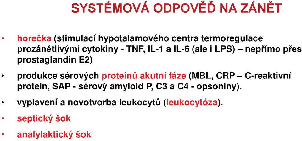 (MBL, CRP C-reaktivní protein, SAP - sérový amyloid P, C3 a C4 -