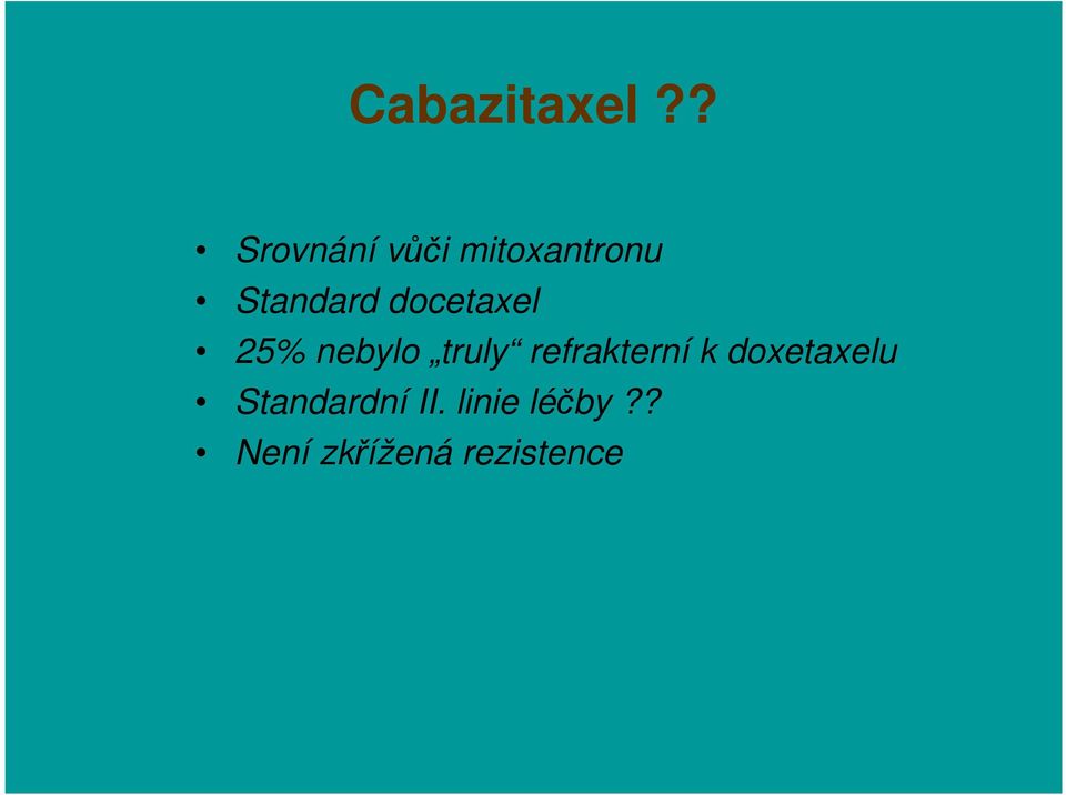 docetaxel 25% nebylo truly refrakterní