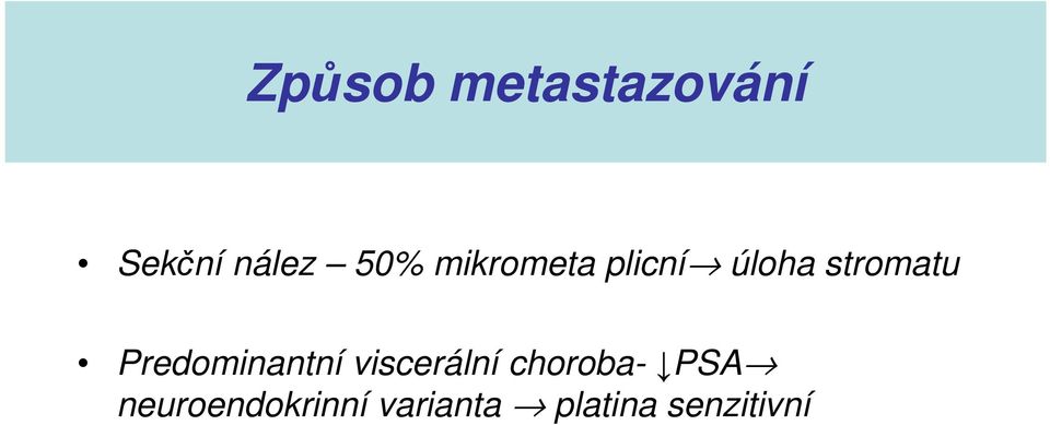 Predominantní viscerální choroba- PSA