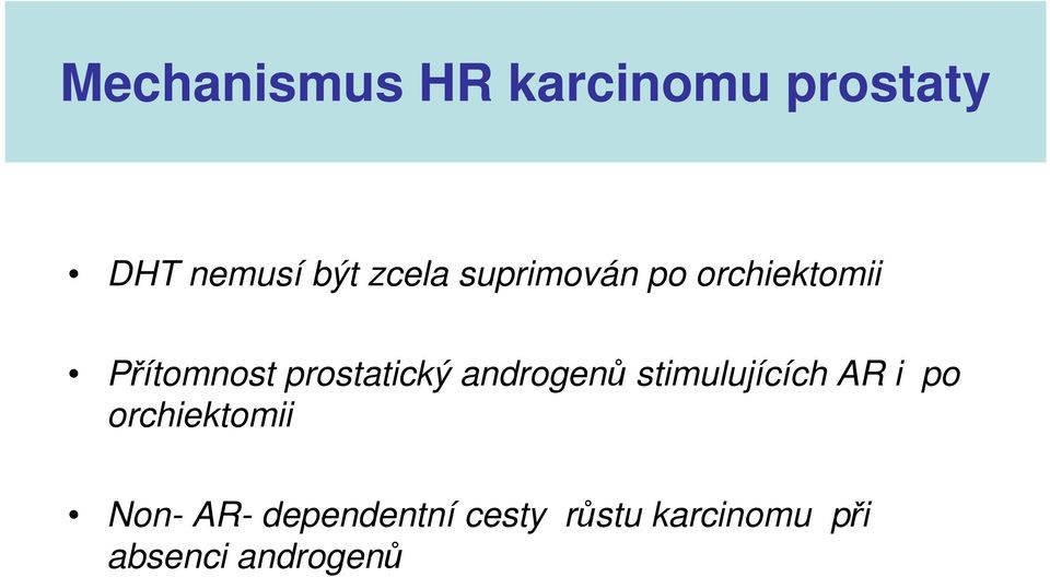 prostatický androgenů stimulujících AR i po