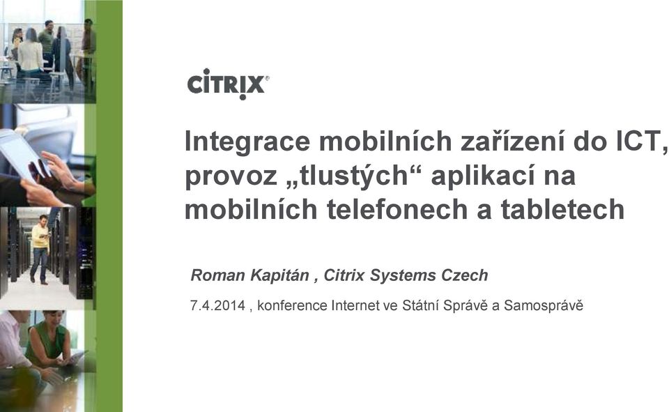 tabletech Roman Kapitán, Citrix Systems Czech 7.