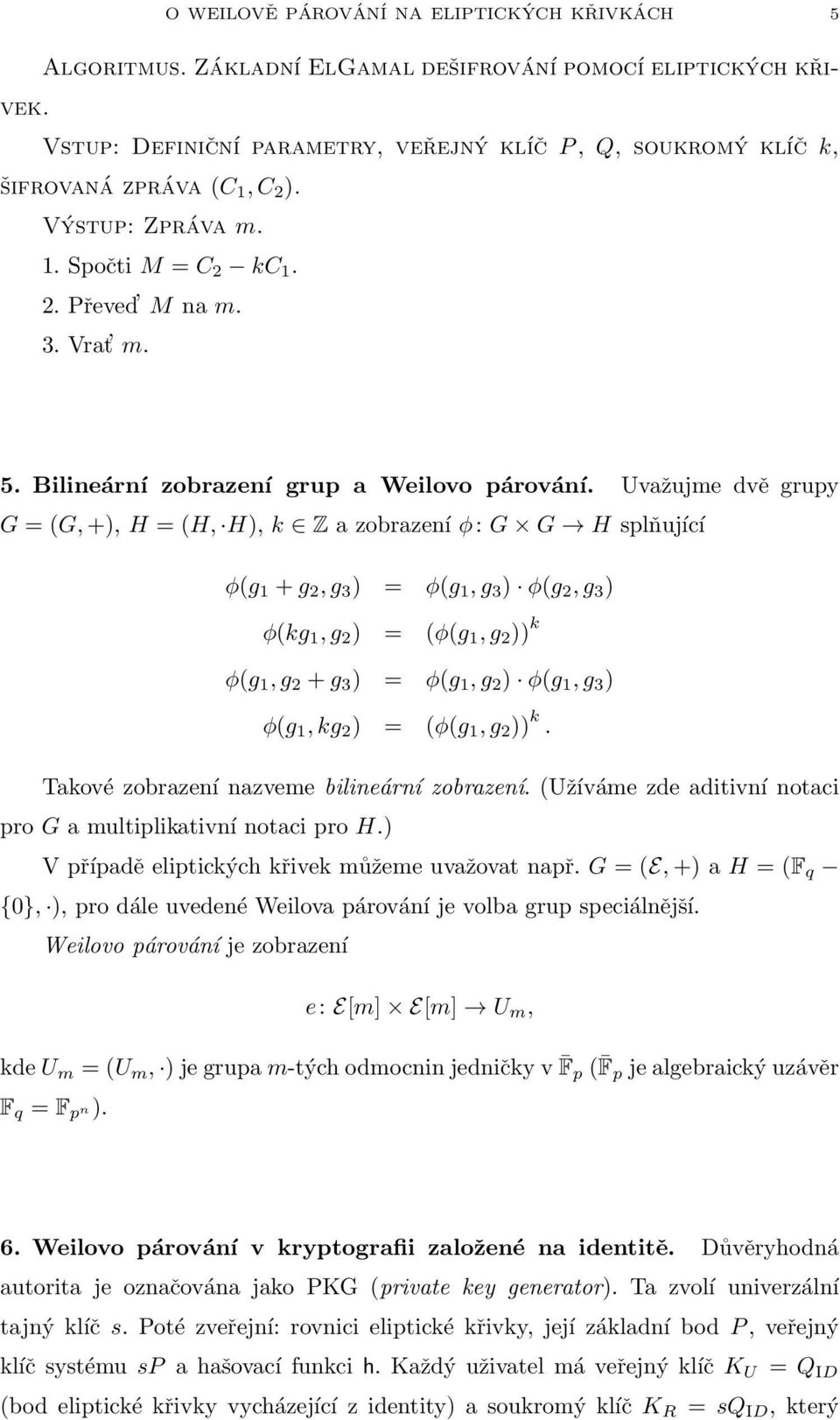 Bilineární zobrazení grup a Weilovo párování.