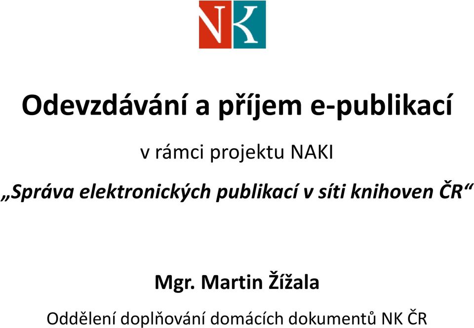 publikací v síti knihoven ČR Mgr.