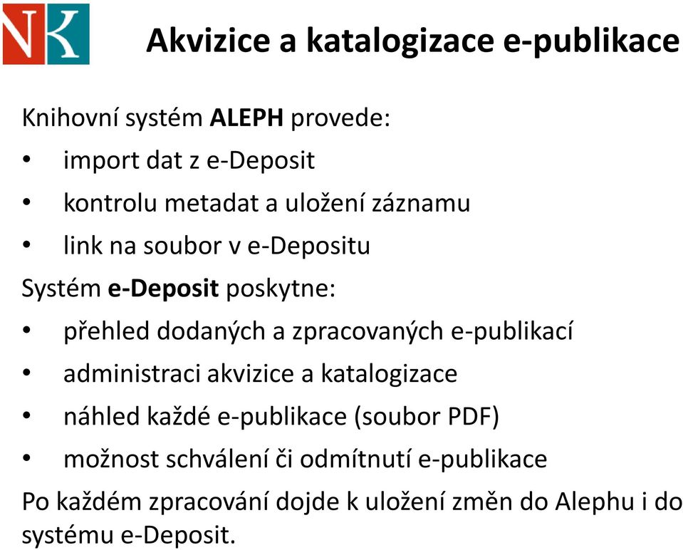 zpracovaných e-publikací administraci akvizice a katalogizace náhled každé e-publikace (soubor PDF)