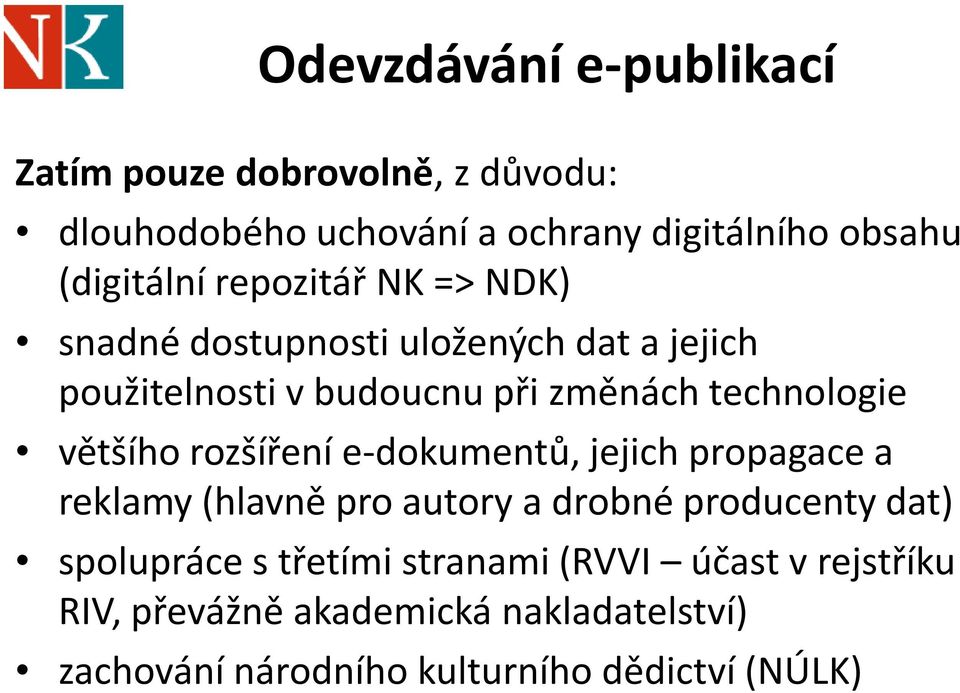 technologie většího rozšíření e-dokumentů, jejich propagace a reklamy (hlavně pro autory a drobné producenty dat)