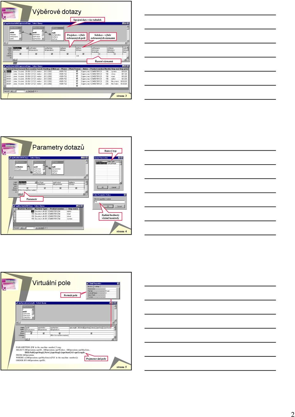 number] Long; SELECT tbloperations.opeid, tbloperations.opeworker, tbloperations.