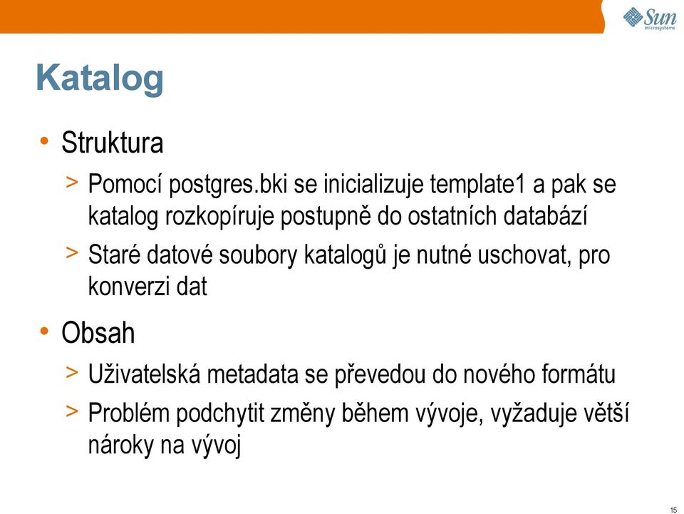 databází > Staré datové soubory katalogů je nutné uschovat, pro konverzi dat
