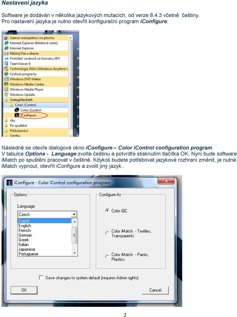 icontrol configuration program. V tabulce Options - Language zvolte češtinu a potvrdťe stisknutím tlačítka OK.