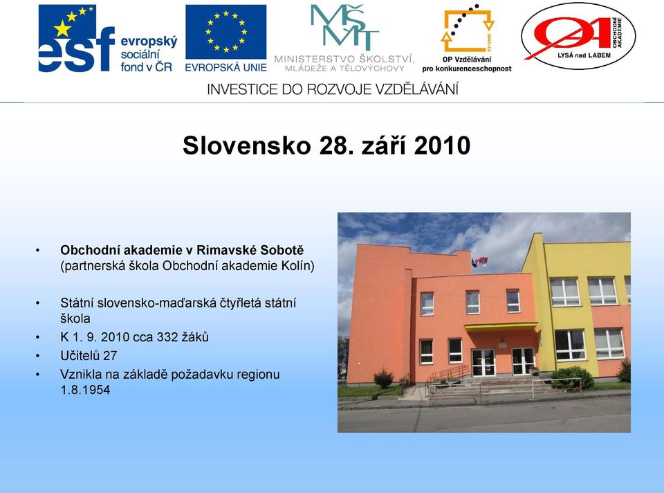 škola Obchodní akademie Kolín) Státní slovensko-maďarská