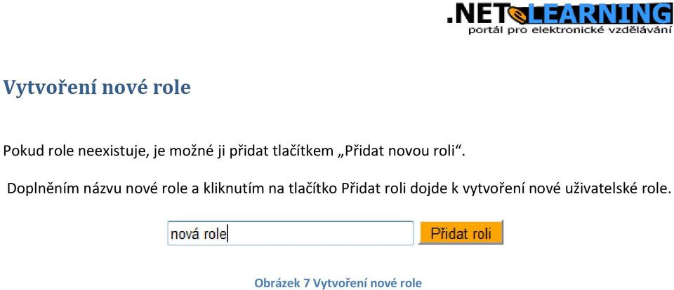 Doplněním názvu nové role a kliknutím na tlačítko