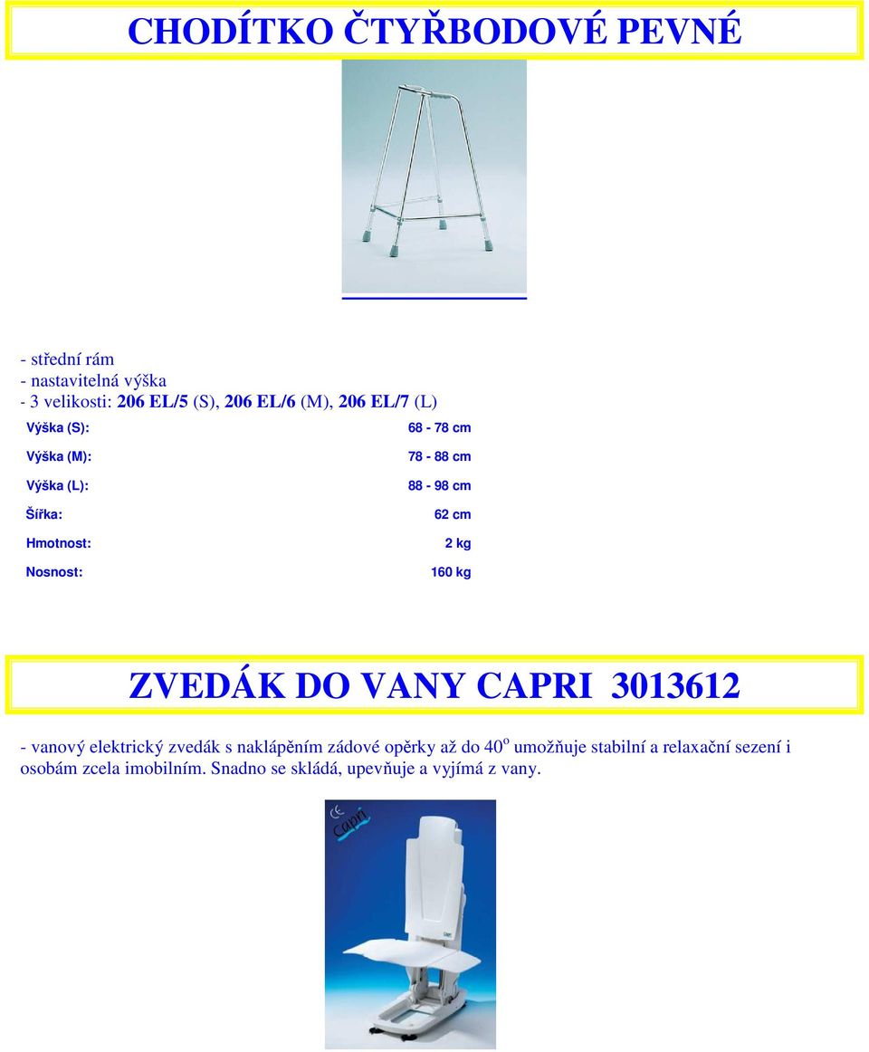 2 kg 160 kg ZVEDÁK DO VANY CAPRI 3013612 - vanový elektrický zvedák s naklápěním zádové opěrky až do 40 o