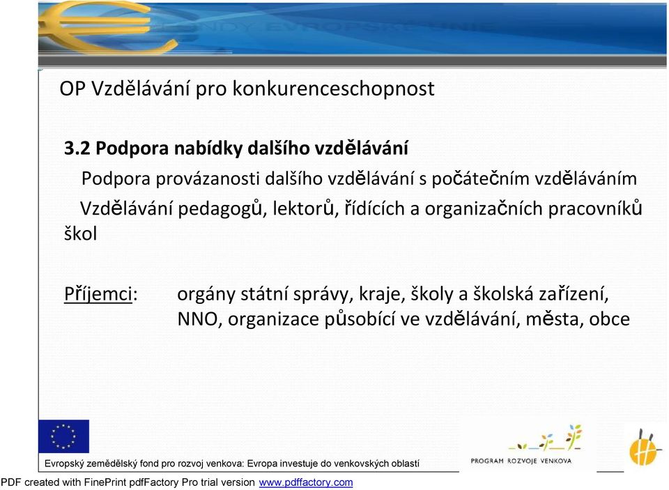 počátečním vzděláváním Vzdělávánípedagogů, lektorů, řídících a organizačních