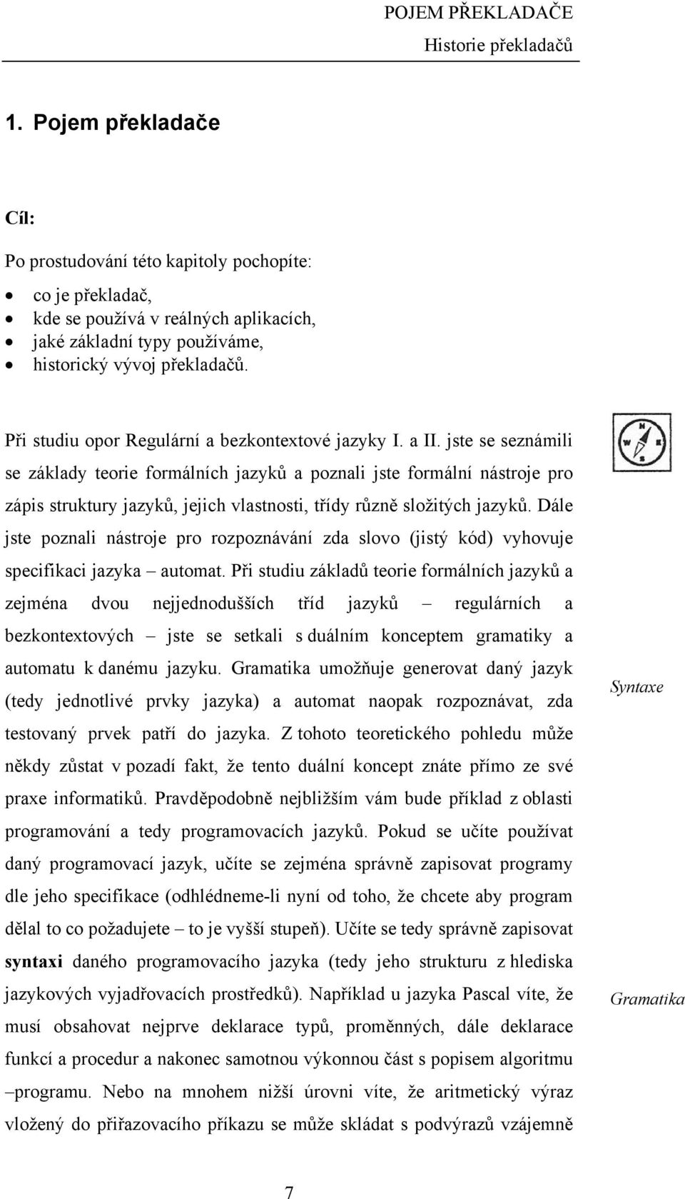 Při studiu opor Regulární a bezkontextové jazyky I. a II.