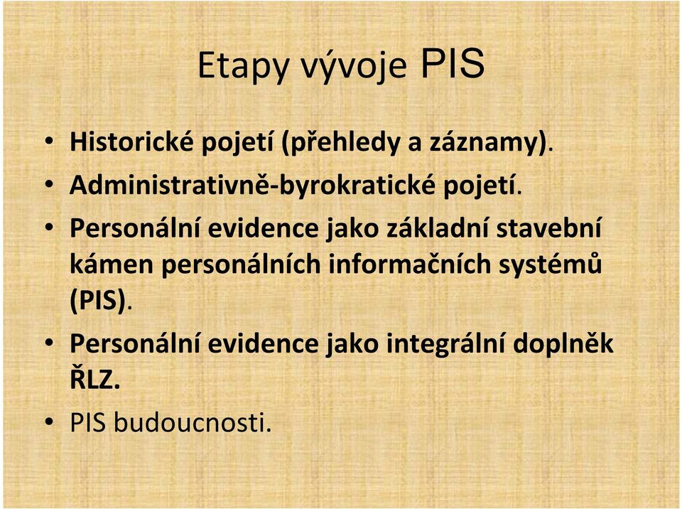 Personální evidence jako základní stavební kámen personálních