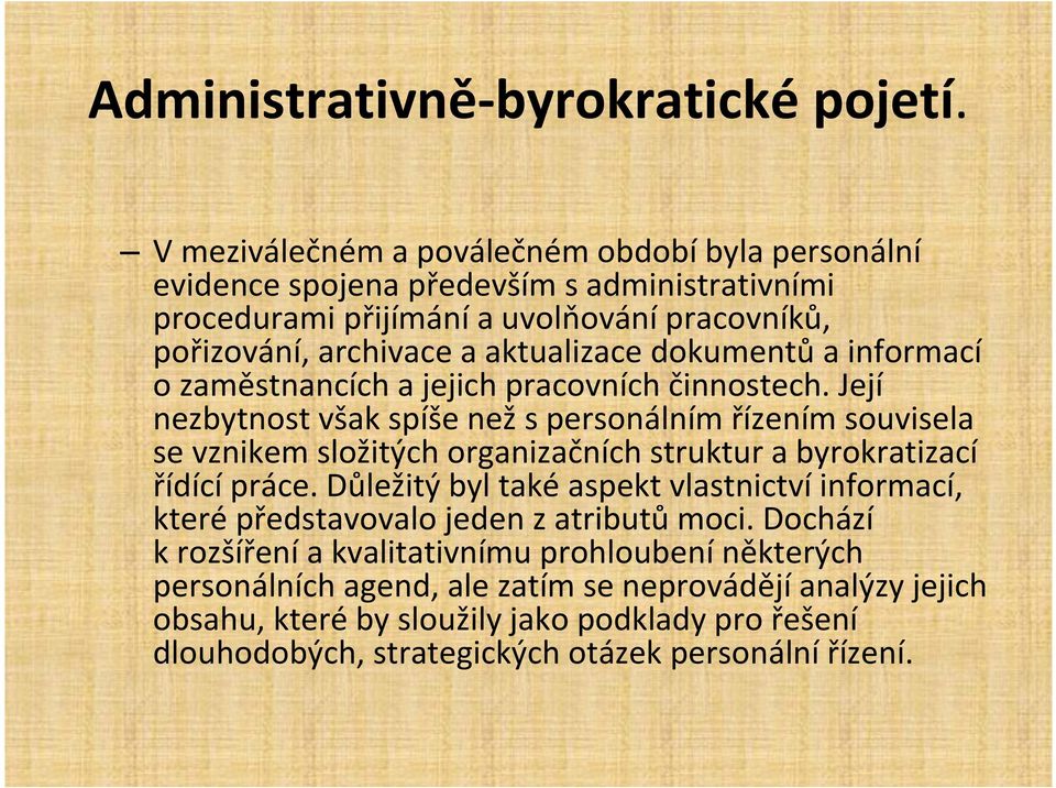 dokumentů a informací o zaměstnancích a jejich pracovních činnostech.