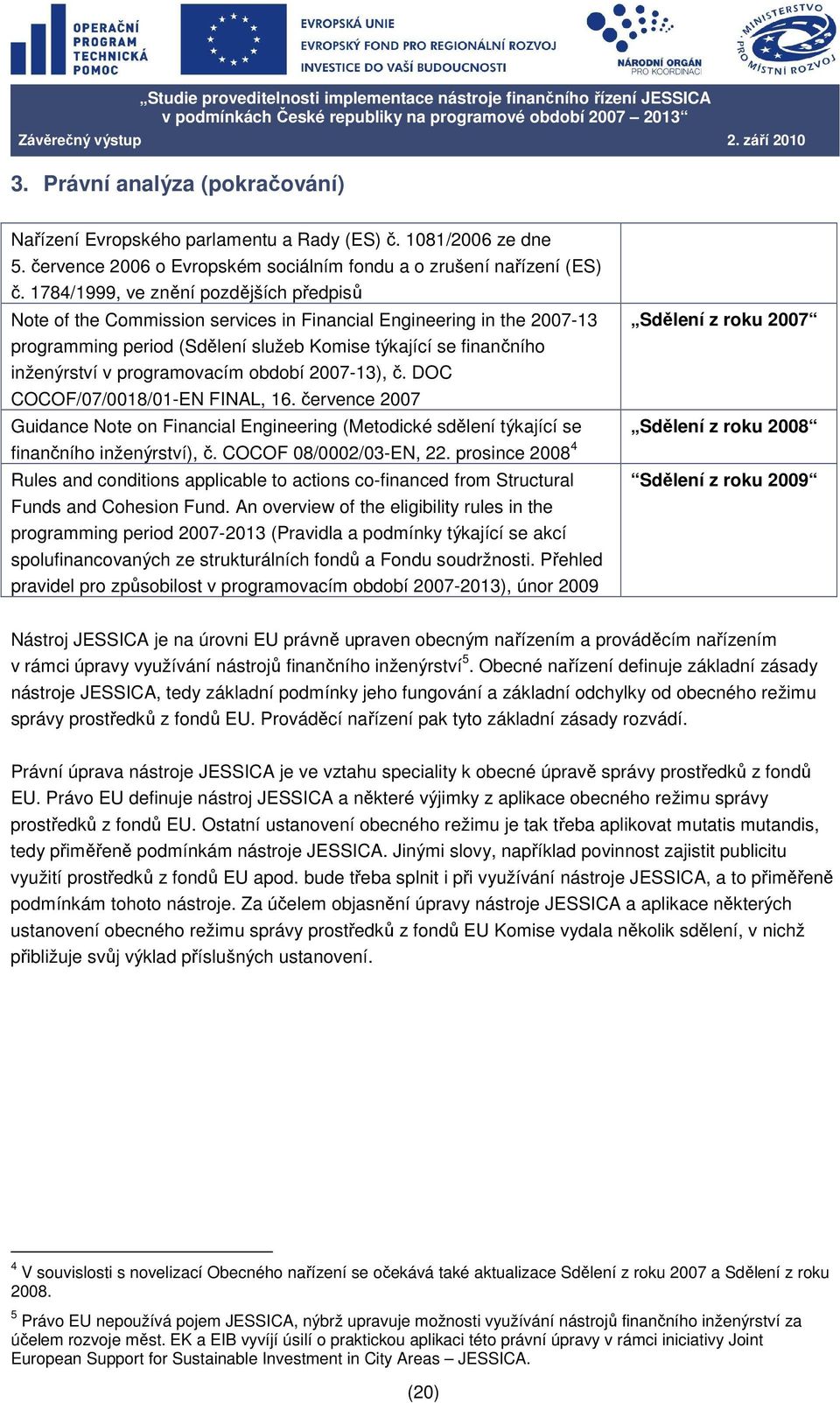 programovacím období 2007-13), č. DOC COCOF/07/0018/01-EN FINAL, 16.