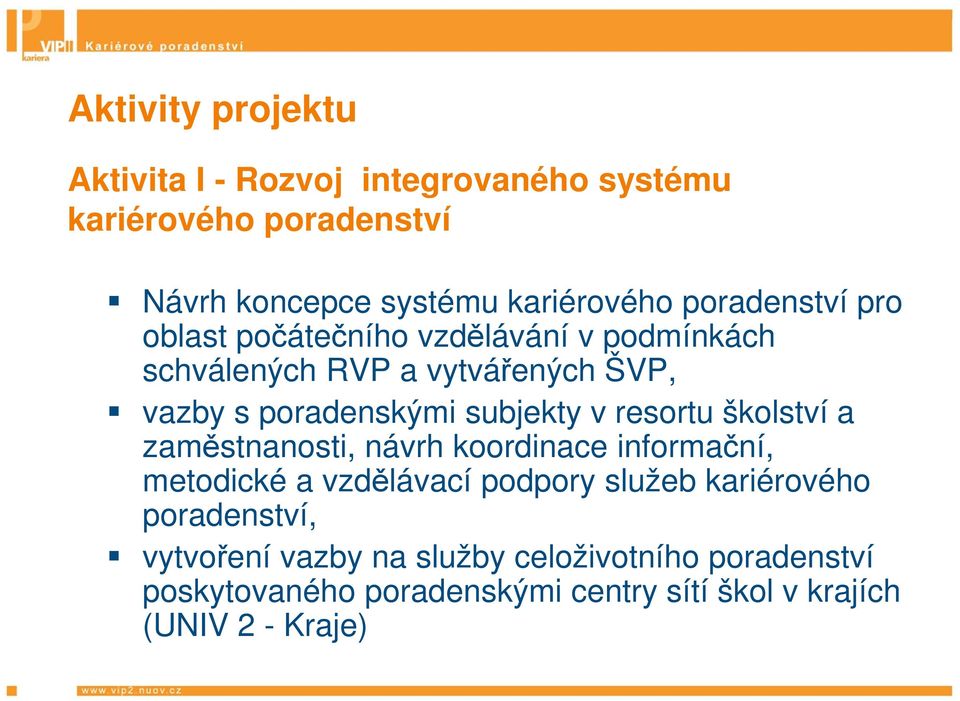 v resortu školství a zaměstnanosti, návrh koordinace informační, metodické a vzdělávací podpory služeb kariérového