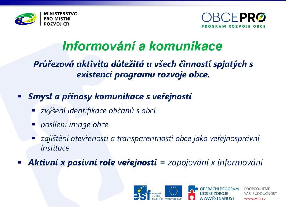 Smysl a přínosy komunikace s veřejností zvýšení identifikace občanů s obcí posílení