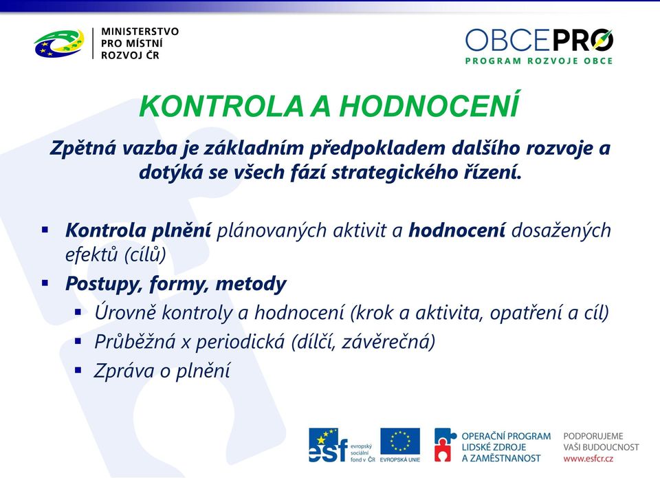 Kontrola plnění plánovaných aktivit a hodnocení dosažených efektů (cílů) Postupy,
