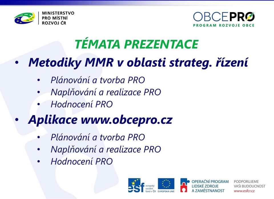 realizace PRO Hodnocení PRO Aplikace www.obcepro.