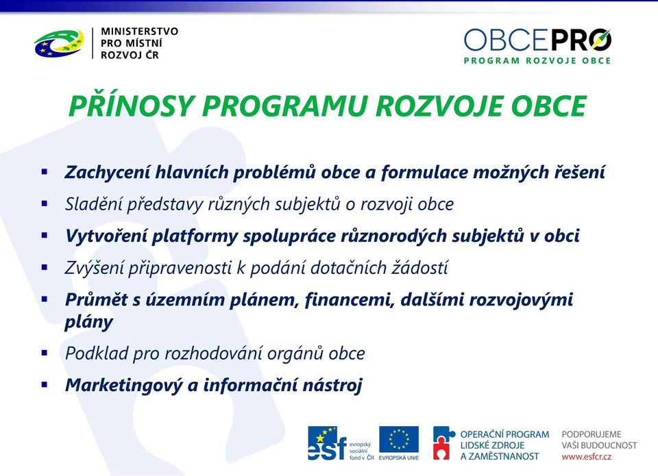 subjektů v obci Zvýšení připravenosti k podání dotačních žádostí Průmět s územním plánem,