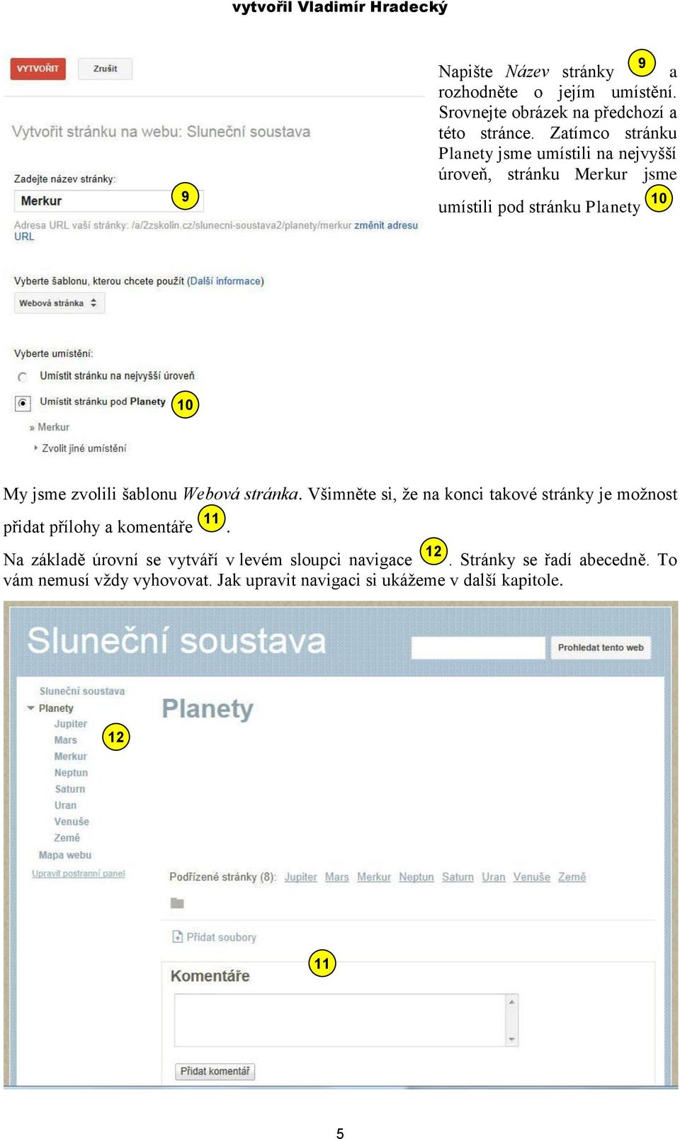 zvolili šablonu Webová stránka. Všimněte si, že na konci takové stránky je možnost 11 přidat přílohy a komentáře.