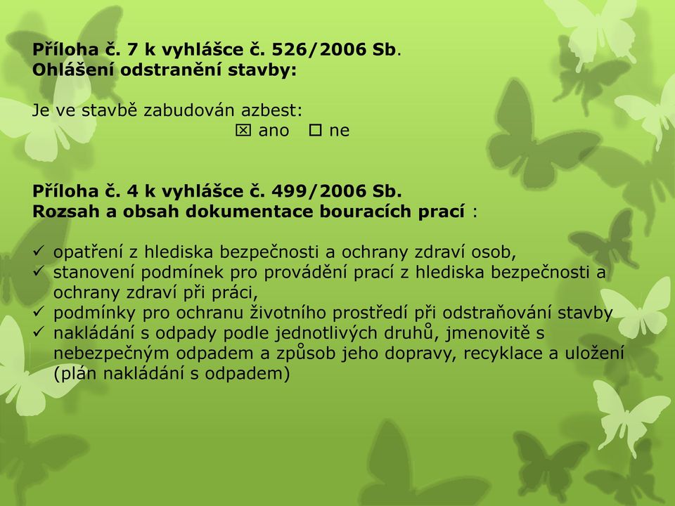 Rozsah a obsah dokumentace bouracích prací : opatření z hlediska bezpečnosti a ochrany zdraví osob, stanovení podmínek pro provádění