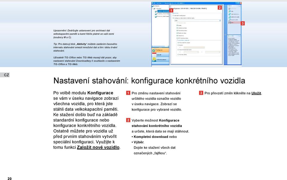 Uživatelé TIS Office nebo TIS Web musejí dát pozor, aby nastavení stahování Downloadkey II souhlasilo s nastavením TIS Office a TIS Web.