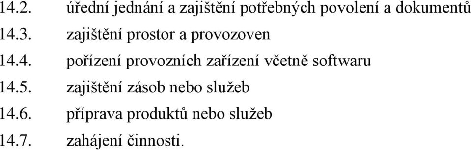 5. zajištění zásob nebo služeb 14.6.