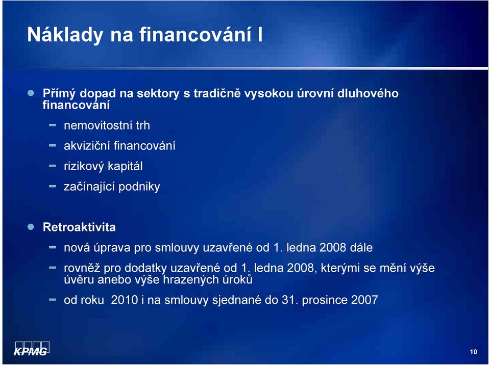 úprava pro smlouvy uzavřené od 1. ledna 2008 dále rovněž pro dodatky uzavřené od 1.