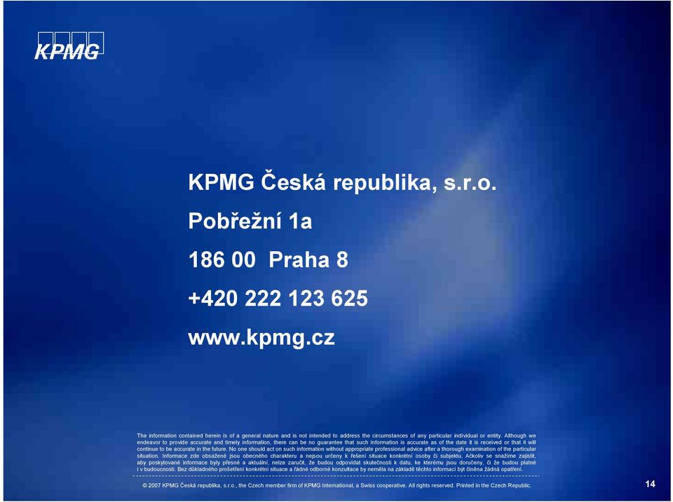 Although we endeavor to provide accurate and timely information, there can be no guarantee that such information is accurate as of the date it is received or that it will continue to be accurate in