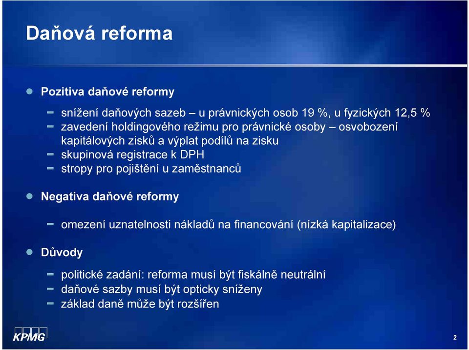 stropy pro pojištění u zaměstnanců Negativa daňové reformy omezení uznatelnosti nákladů na financování (nízká