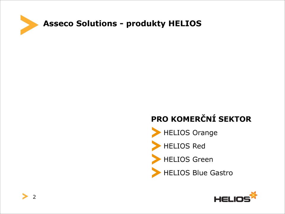 HELIOS Orange HELIOS Red