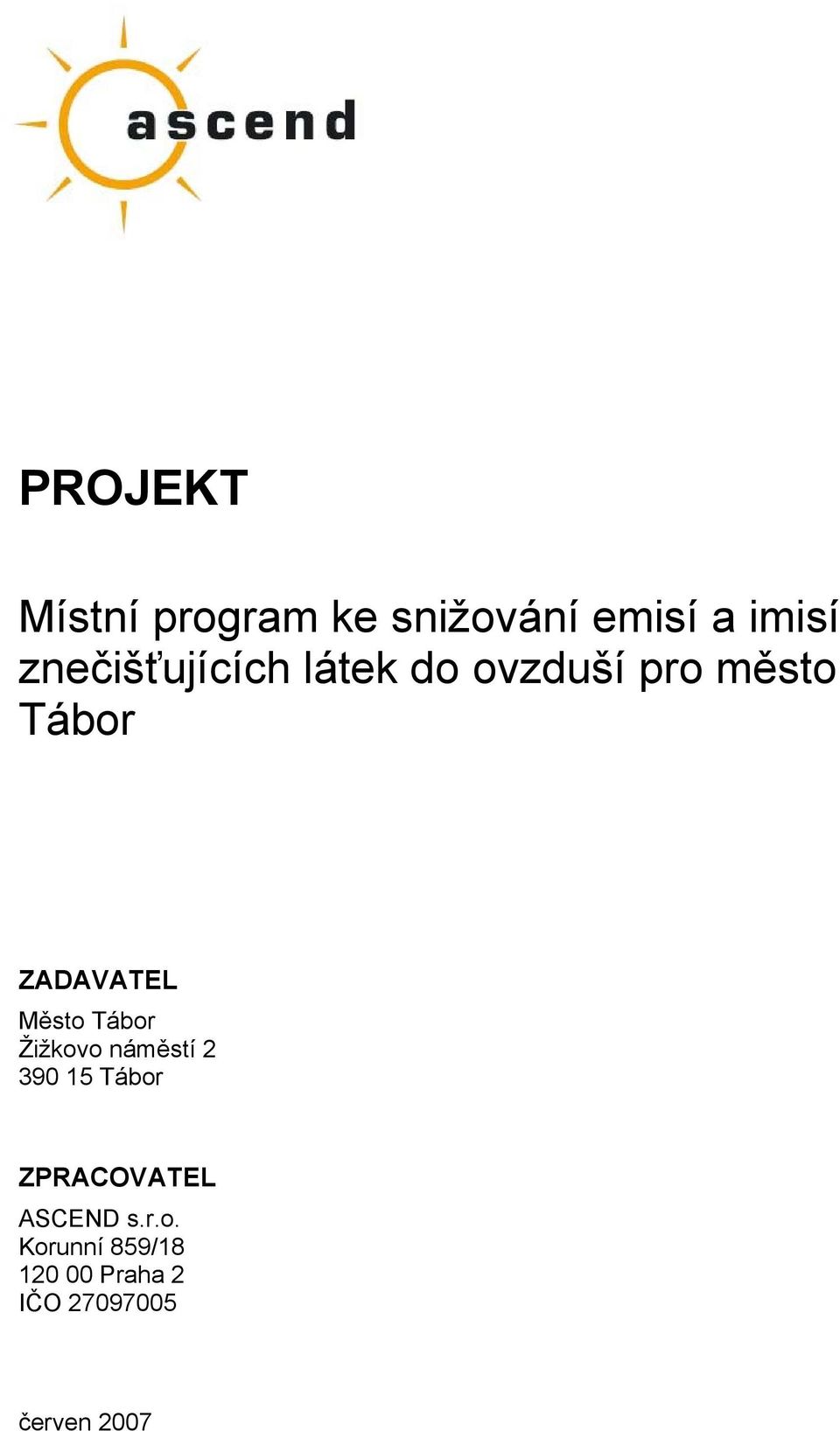 Město Tábor Žižkovo náměstí 2 390 15 Tábor ZPRACOVATEL