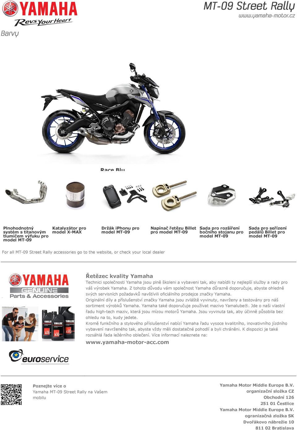 ty nejlepší služby a rady pro váš výrobek Yamaha. Z tohoto důvodu vám společnost Yamaha důrazně doporučuje, abyste ohledně svých servisních požadavků navštívili oficiálního prodejce značky Yamaha.