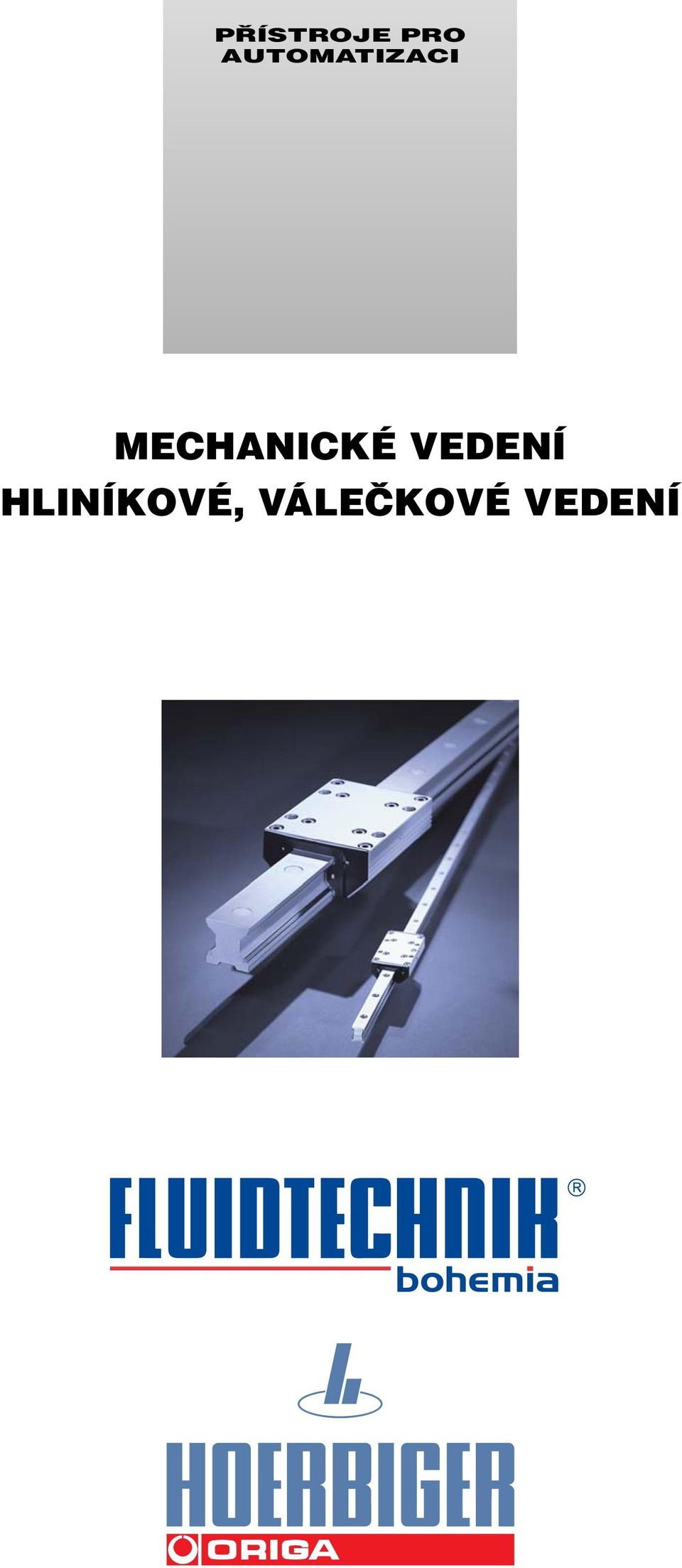 MECHANICKÉ VEDENÍ