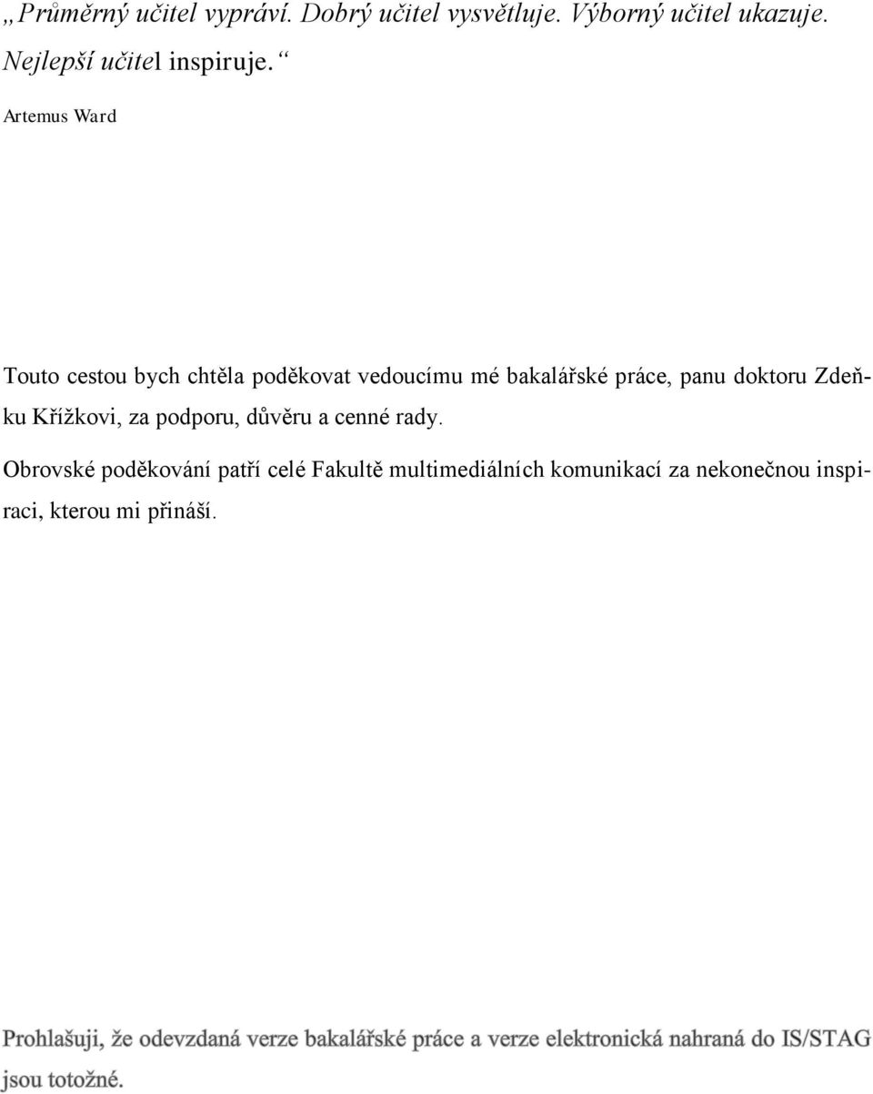 Artemus Ward Touto cestou bych chtěla poděkovat vedoucímu mé bakalářské práce, panu