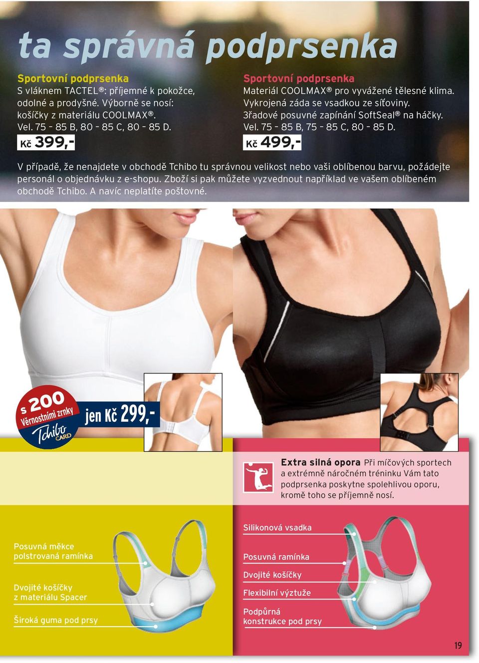 Kč 499,- V případě, že nenajdete v obchodě Tchibo tu správnou velikost nebo vaši oblíbenou barvu, požádejte personál o objednávku z e-shopu.