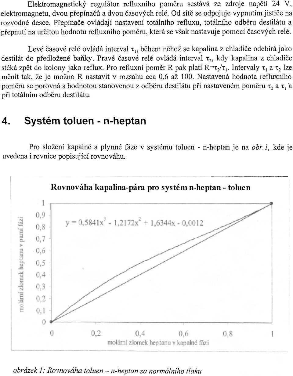 Levé Easové relé ovládá interval z,, behem nehoi se kapalina z chladiee odebírá jako destilát do ptedloiené bafíky.