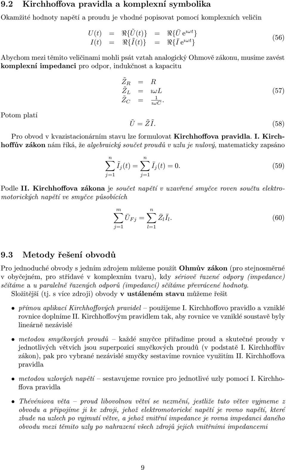 (58) Pro obvod v kvazistacionárním stavu lze formulovat Kirchhoffova pravidla. I.