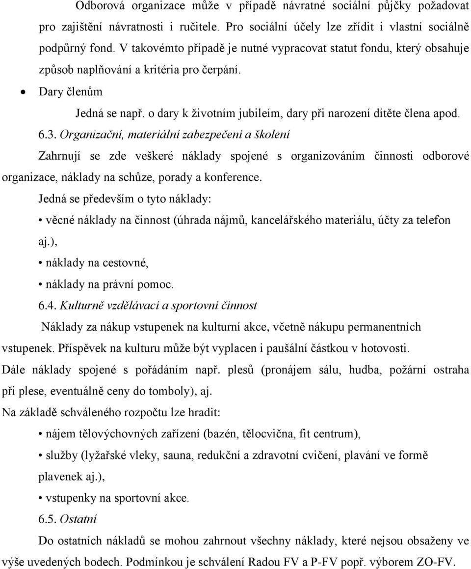 o dary k životním jubileím, dary při narození dítěte člena apod. 6.3.
