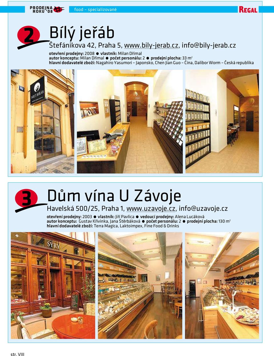 Yasumori Japonsko, Chen Jian Guo Čína, Dalibor Worm Česká republika 3 Dům vína U Závoje Havelská 500/25, Praha 1, www.uzavoje.cz, info@uzavoje.
