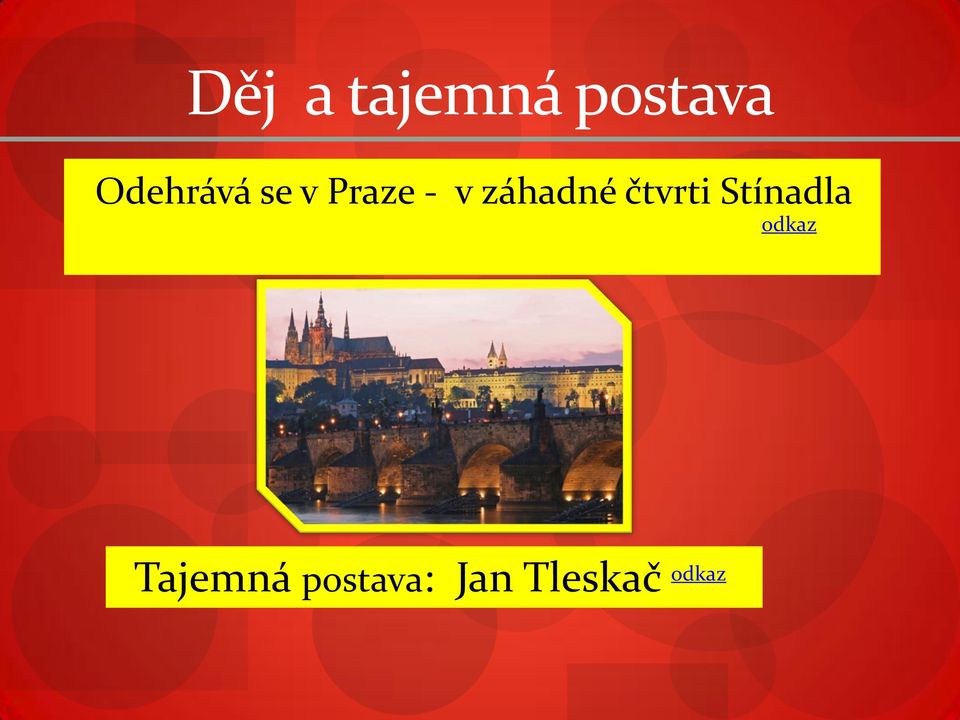 záhadné čtvrti Stínadla