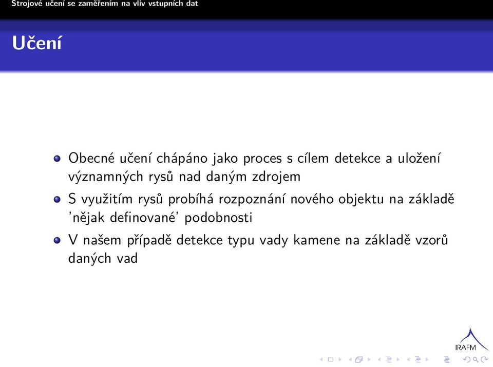 probíhá rozpoznání nového objektu na základě nějak definované