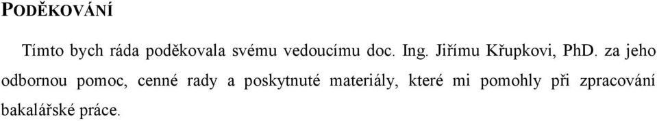 za jeho odbornou pomoc, cenné rady a poskytnuté